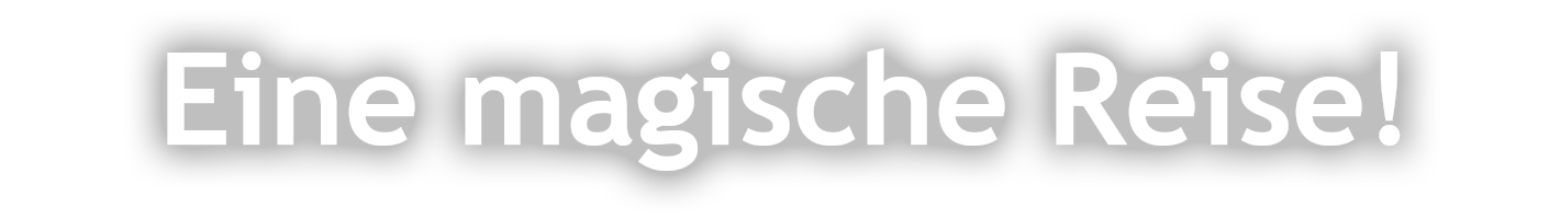 Eine magische Reise!